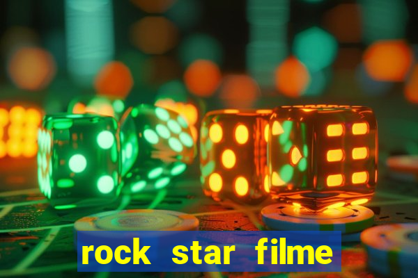 rock star filme completo dublado